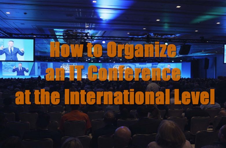 How to Organize an IT Conference at the International Level